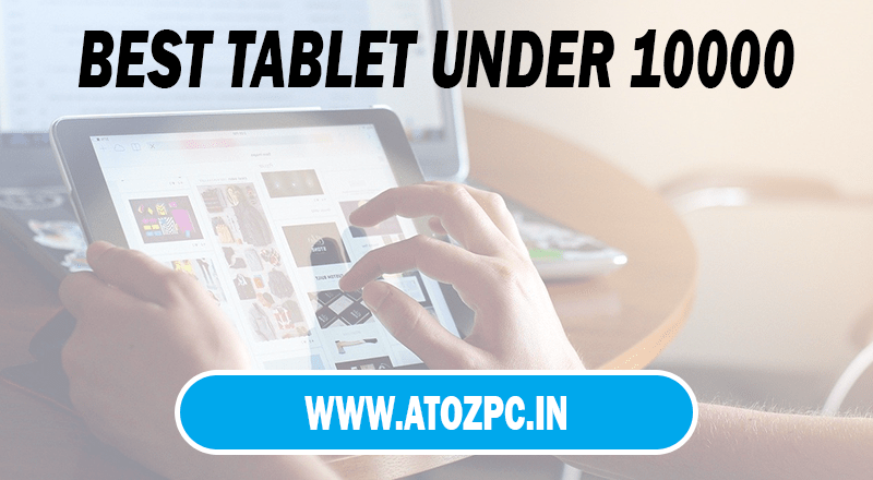 best-tablet-under-100000-in-india-2021-AtoZPC
